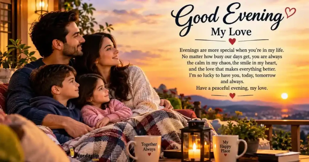 Deep And Emotional Good Evening Messages For Your Love